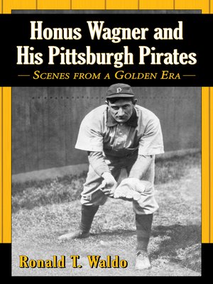 cover image of Honus Wagner and His Pittsburgh Pirates